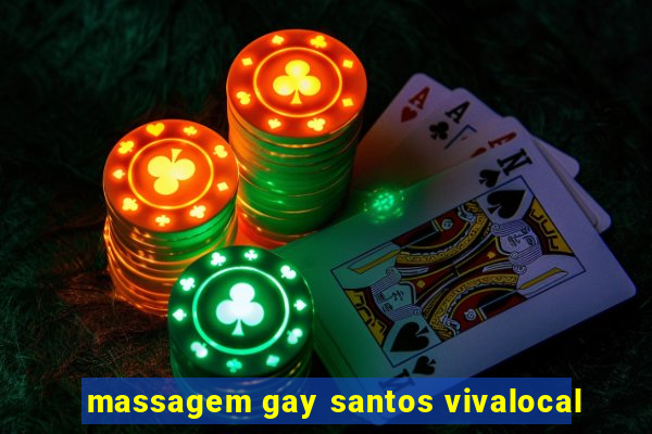 massagem gay santos vivalocal