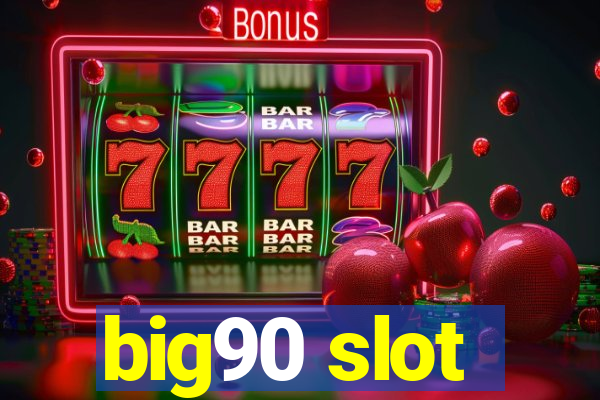 big90 slot