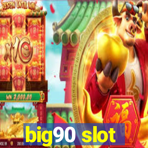 big90 slot