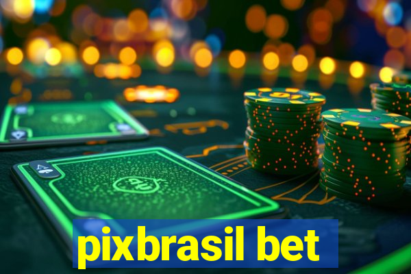 pixbrasil bet