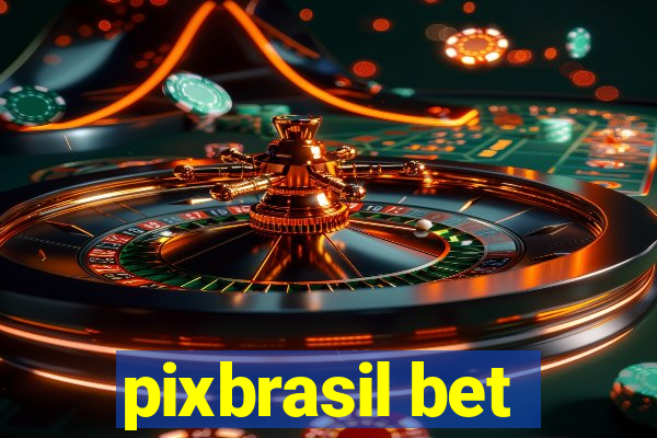 pixbrasil bet