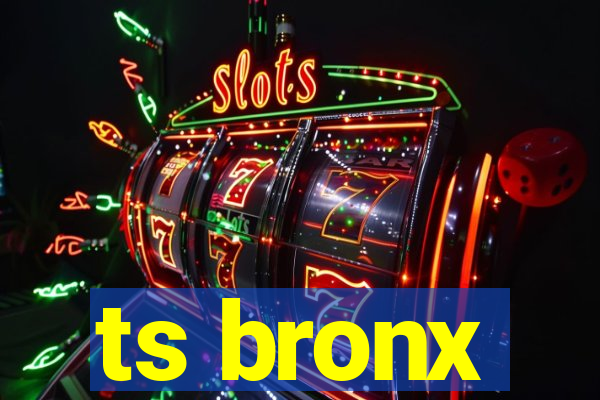 ts bronx