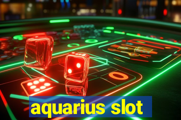 aquarius slot