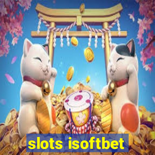 slots isoftbet