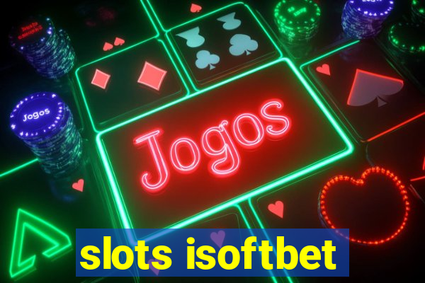 slots isoftbet