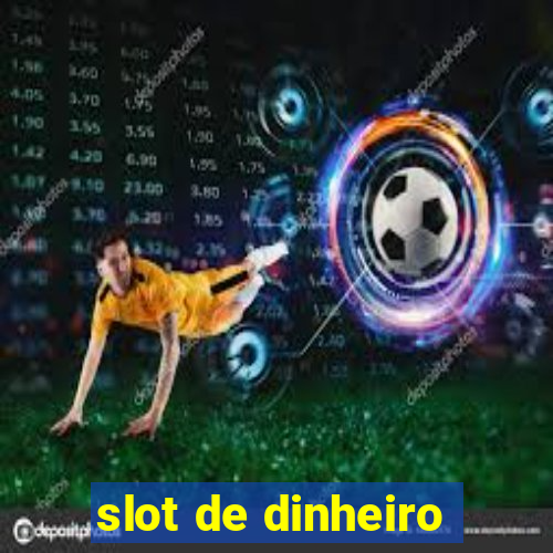 slot de dinheiro