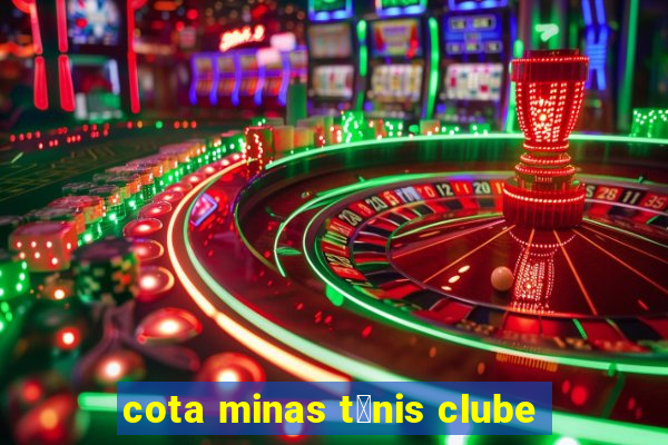 cota minas t锚nis clube