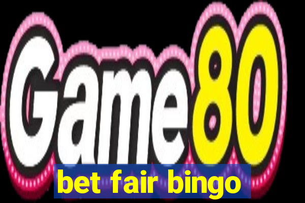 bet fair bingo