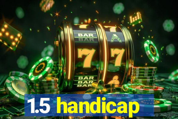 1.5 handicap