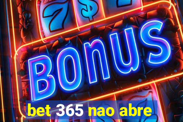 bet 365 nao abre