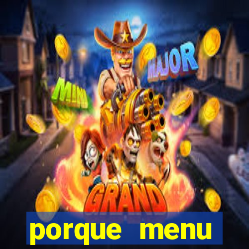 porque menu selvagem acabou