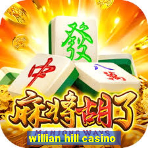 willian hill casino