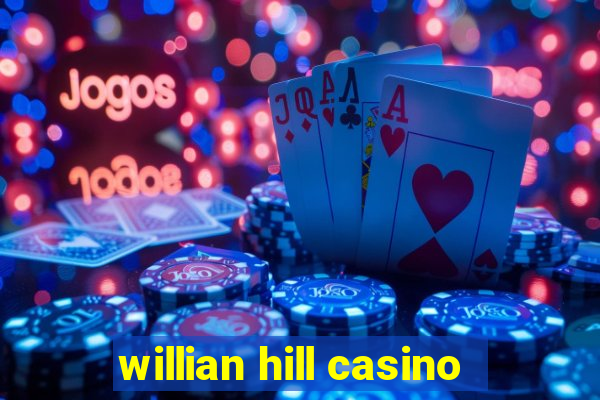 willian hill casino