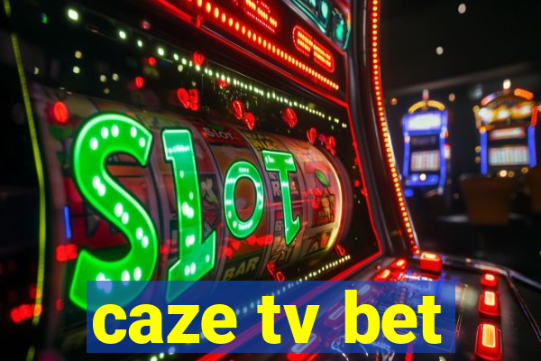 caze tv bet