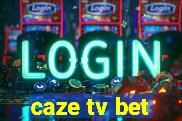 caze tv bet