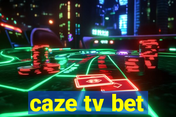 caze tv bet