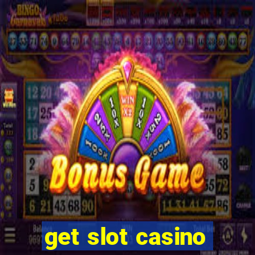 get slot casino