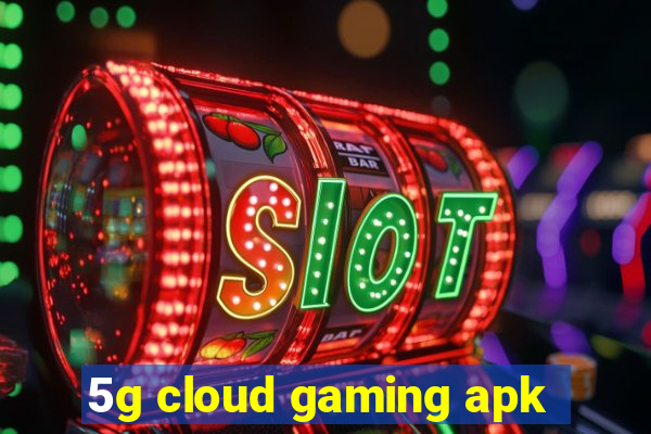 5g cloud gaming apk