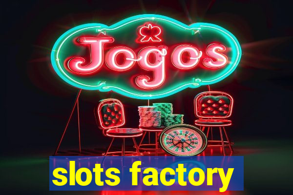 slots factory