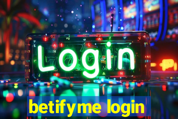 betifyme login