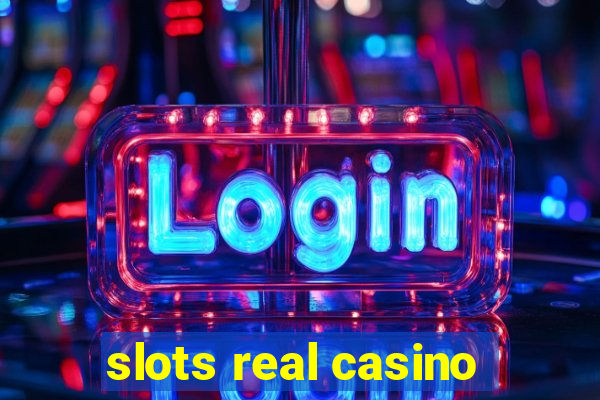 slots real casino