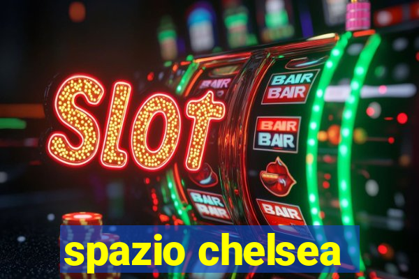 spazio chelsea