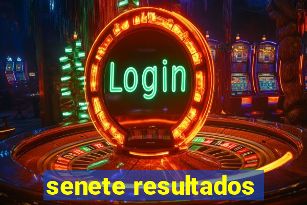 senete resultados