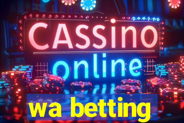 wa betting