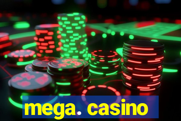 mega. casino