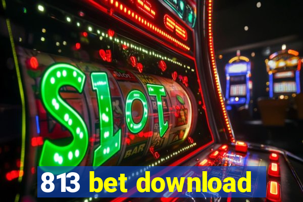 813 bet download