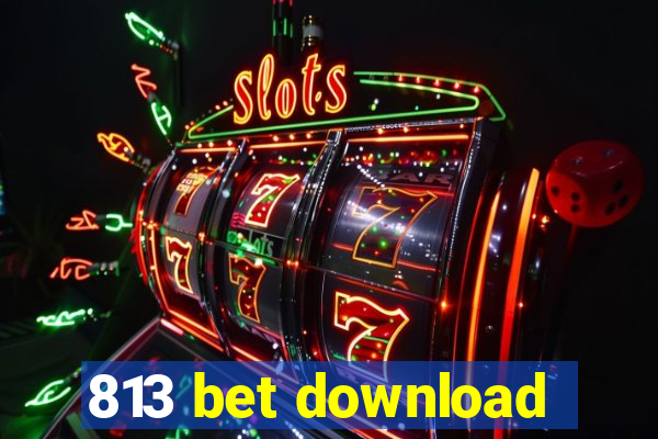 813 bet download