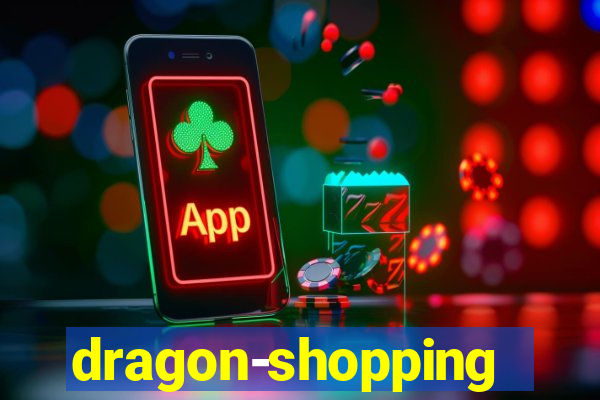 dragon-shopping