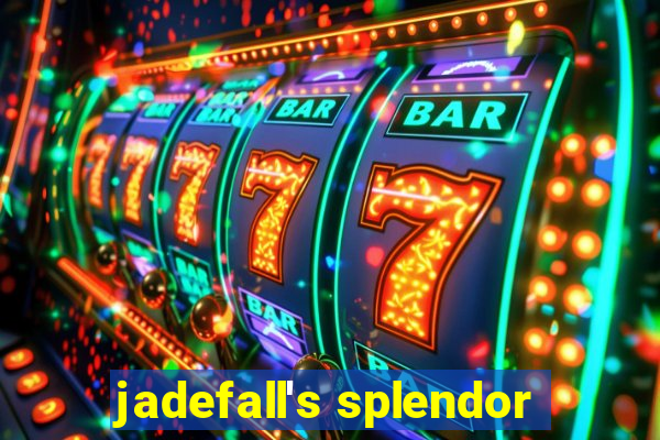 jadefall's splendor