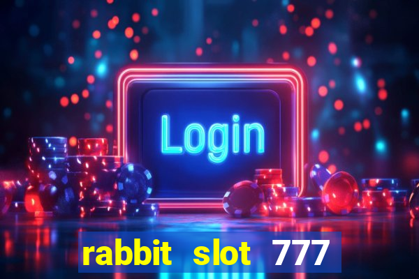 rabbit slot 777 login register