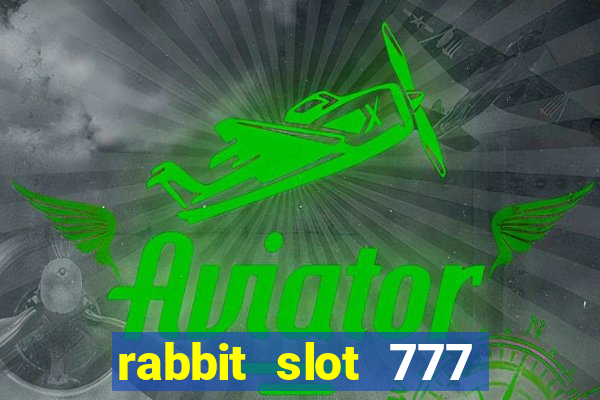 rabbit slot 777 login register