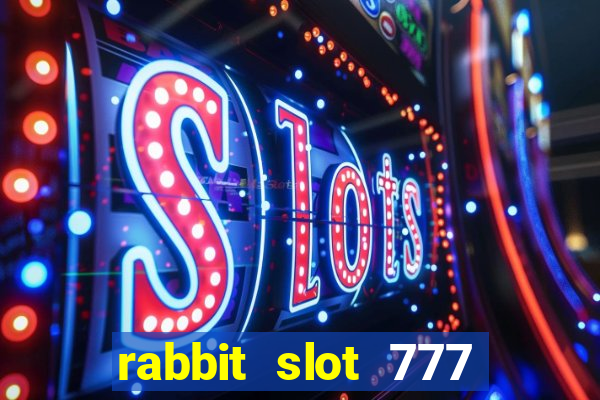 rabbit slot 777 login register