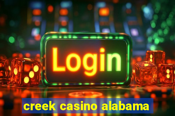 creek casino alabama