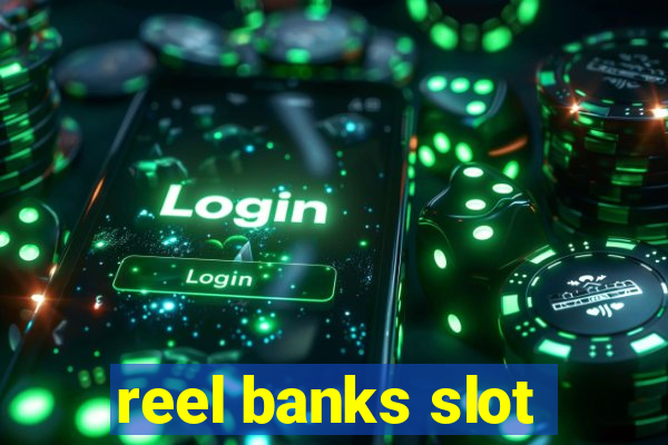 reel banks slot