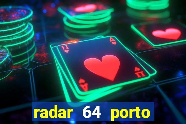 radar 64 porto seguro bahia