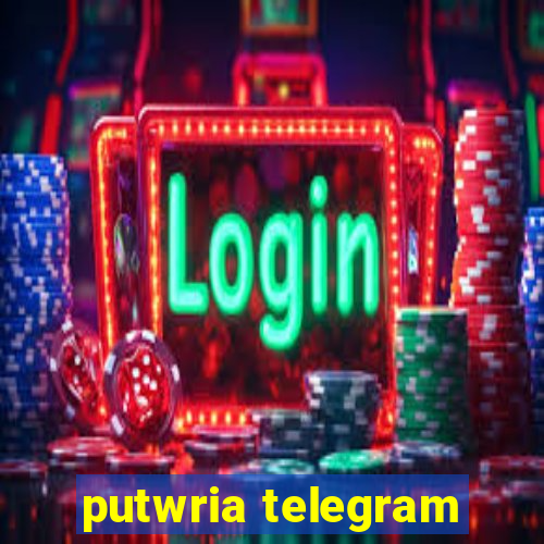 putwria telegram