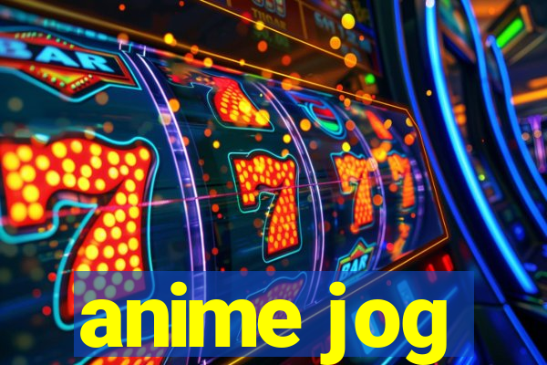 anime jog