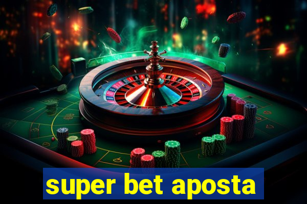 super bet aposta