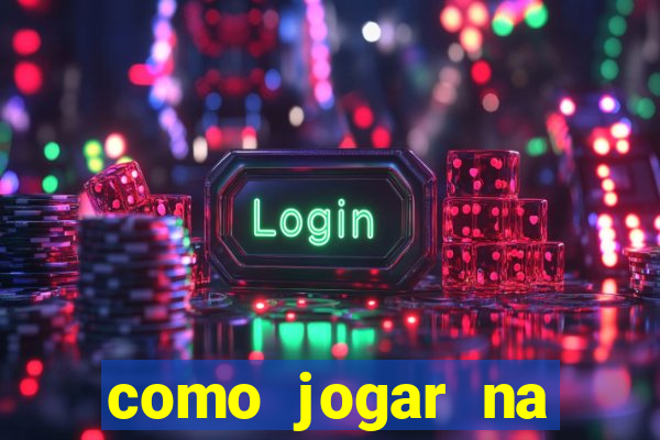 como jogar na sorte online