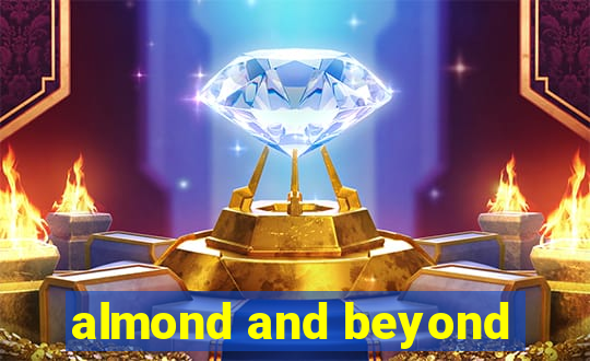 almond and beyond