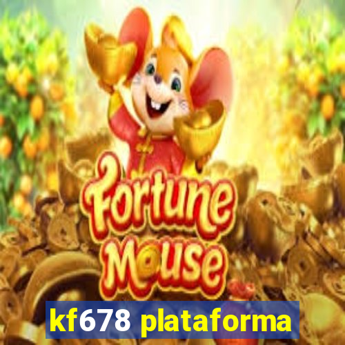 kf678 plataforma