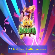 12 tribes colville casinos