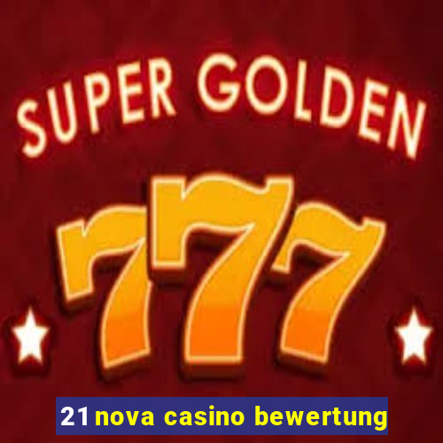 21 nova casino bewertung