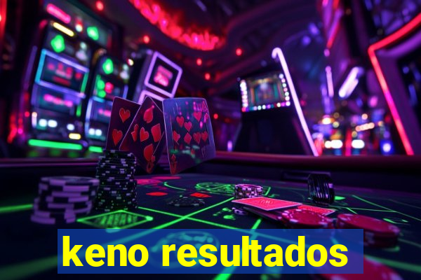 keno resultados