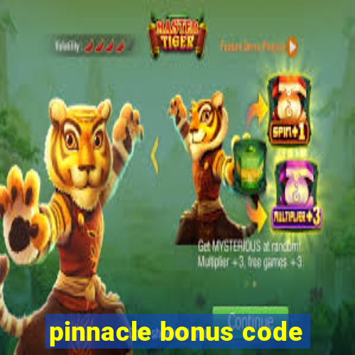 pinnacle bonus code