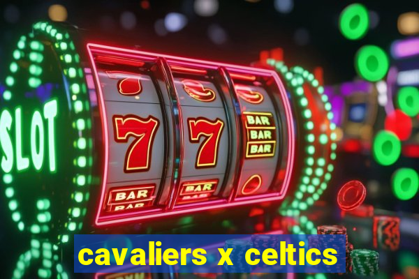 cavaliers x celtics